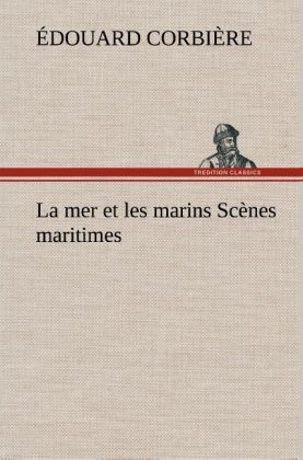La mer et les marins Scènes maritimes 