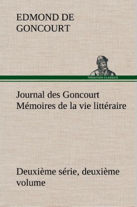 Journal des Goncourt (Deuxième série, deuxième volume) Mémoires de la vie littéraire 
