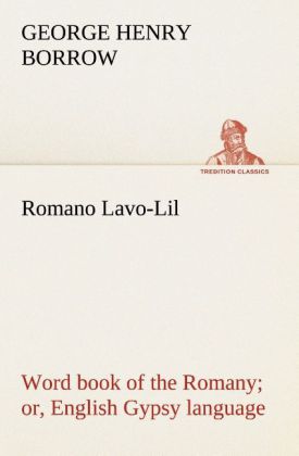 Romano Lavo-Lil: word book of the Romany or, English Gypsy language 