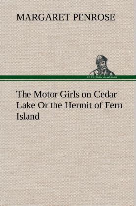 The Motor Girls on Cedar Lake Or the Hermit of Fern Island 
