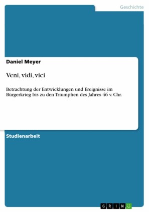 Veni, Vidi, Vici Von Daniel Meyer | ISBN 978-3-640-53737-2 | E-Book ...