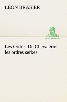 Les Ordres De Chevalerie: les ordres serbes 