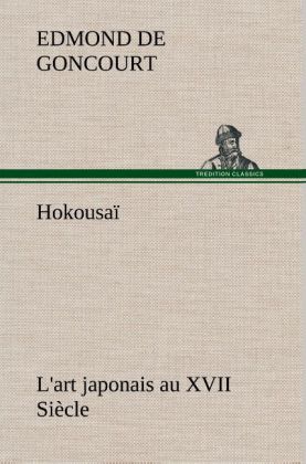 Hokousaï L'art japonais au XVII Siècle 