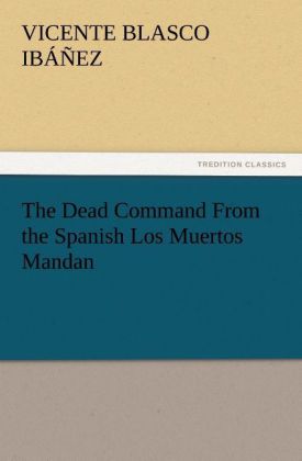 The Dead Command From the Spanish Los Muertos Mandan 