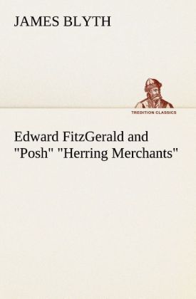 Edward FitzGerald and "Posh" "Herring Merchants" 