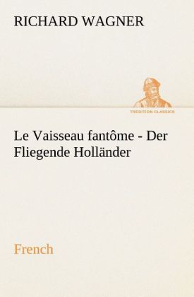 Fliegende Holländer. French 