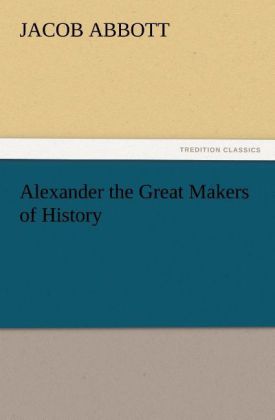 Alexander the Great Makers of History 