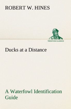 Ducks at a Distance A Waterfowl Identification Guide 