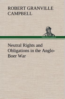 Neutral Rights and Obligations in the Anglo-Boer War 