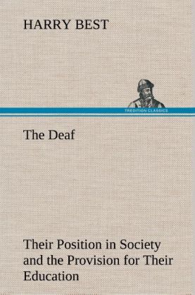 The Deaf Their Position in Society and the Provision for Their Education in the United States 