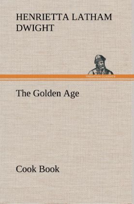 The Golden Age Cook Book 
