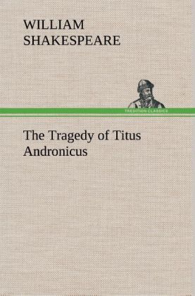The Tragedy of Titus Andronicus 
