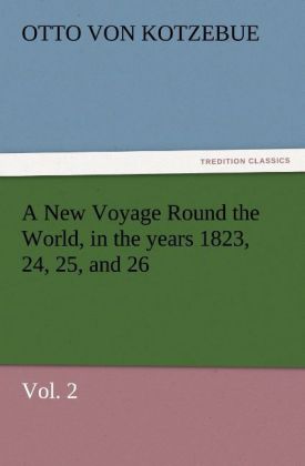 A New Voyage Round the World, in the years 1823, 24, 25, and 26, Vol. 2 