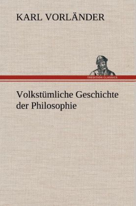 Volkstümliche Geschichte der Philosophie 