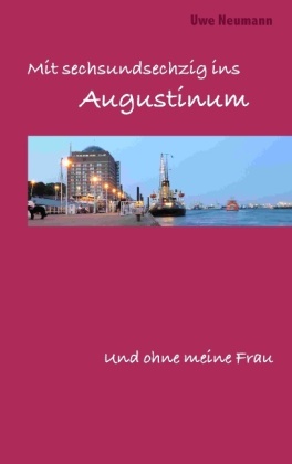 Mit 66 ins Augustinum und ohne meine Frau 