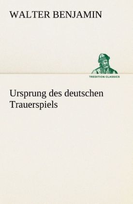 Ursprung des deutschen Trauerspiels 