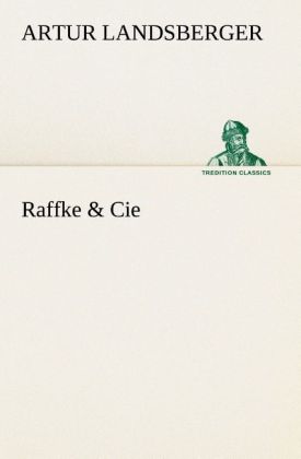 Raffke & Cie 