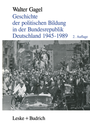 Geschichte der politischen Bildung in der Bundesrepublik Deutschland 1945-1989 