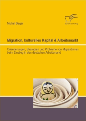 Migration, kulturelles Kapital & Arbeitsmarkt 