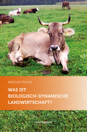 Was ist biologisch-dynamische Landwirtschaft? 