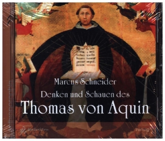 Denken und Schauen des Thomas von Aquin, 2 Audio-CDs 