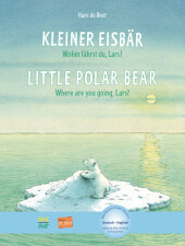 Kleiner Eisbär - Wohin fährst du, Lars?, Deutsch-Englisch. Little Polar Bear, Where are you going, Lars?