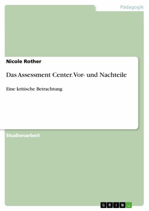 Das Assessment Center. Vor- Und Nachteile Von Nicole Rother | ISBN 978 ...