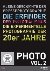 Kleine Geschichte der Pressephotographie / Die Erfinder / Der Pictorialismus / Die experimentelle Fotografie der 20er Ja, DVD