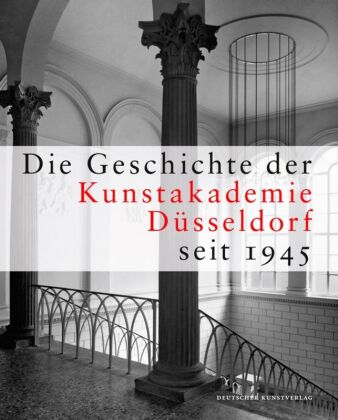 Die Geschichte der Kunstakademie Düsseldorf seit 1945 