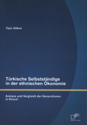 Türkische Selbstständige in der ethnischen Ökonomie 