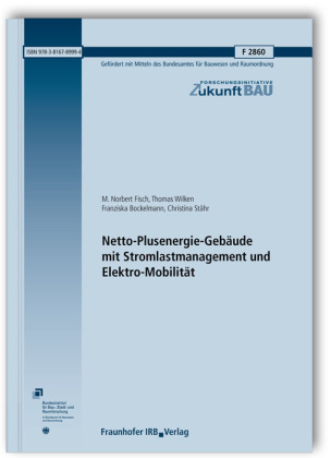 Netto-Plusenergie-Gebäude mit Stromlastmanagement und Elektro-Mobilität. Abschlussbericht. 