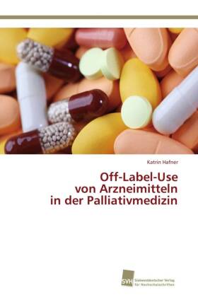 Off-Label-Use von Arzneimitteln in der Palliativmedizin 
