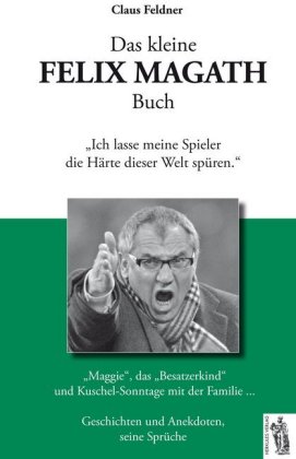 Das kleine Felix Magath Buch