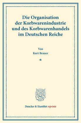 Die Organisation der Korbwarenindustrie und des Korbwarenhandels 