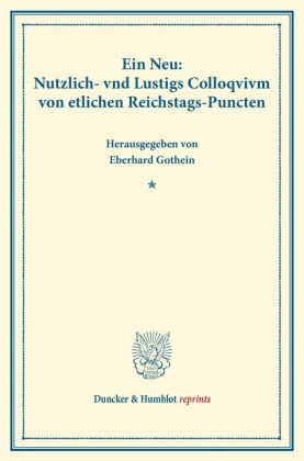Ein Neu: Nutzlich- vnd Lustigs Colloqvivm von etlichen Reichstags-Puncten. 