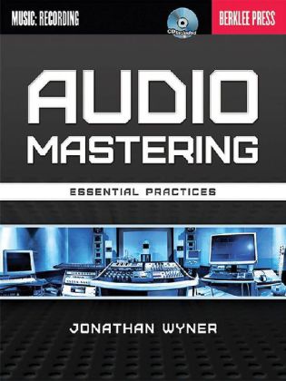 Jonathan Wyner: Audio Mastering - Essential Practices 