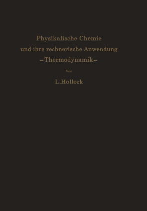 Physikalische Chemie und ihre rechnerische Anwendung. Thermodynamik 