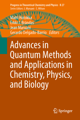 Advances in Quantum Methods and Applications in Chemistry, Physics, and Biology 