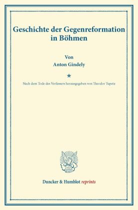 Geschichte der Gegenreformation in Böhmen. 