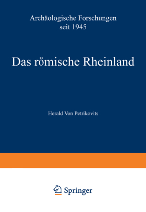 Das römische Rheinland Archäologische Forschungen seit 1945 