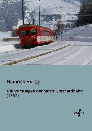 Die Wirkungen der Sankt Gotthardbahn 