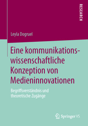 Eine kommunikationswissenschaftliche Konzeption von Medieninnovationen 