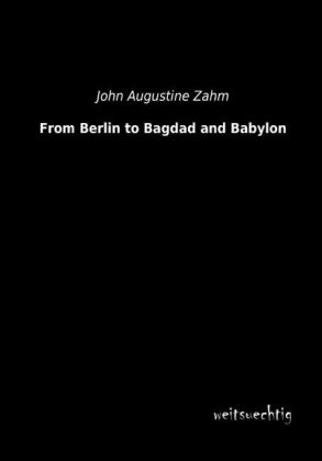 From Berlin to Bagdad and Babylon 