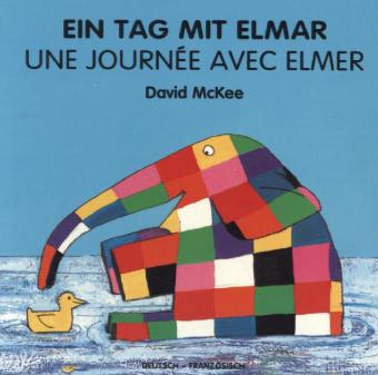 Ein Tag mit Elmar, deutsch-französisch. Une Journée avec Elmer