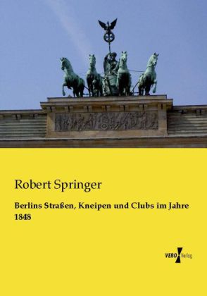 Berlins Straßen, Kneipen und Clubs im Jahre 1848 