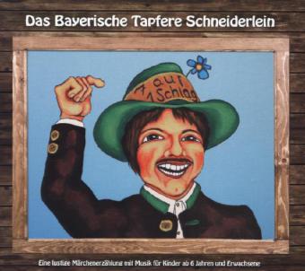 Das Bayerische Tapfere Schneiderlein, 1 Audio-CD