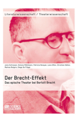 Der Brecht-Effekt. Das epische Theater bei Bertolt Brecht