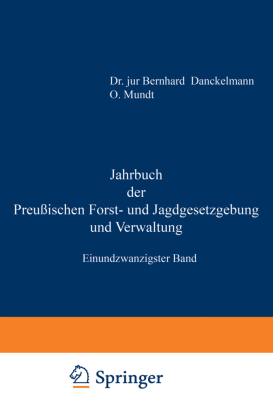 Jahrbuch der Preußischen Forst- und Jagdgesetzgebung und Verwaltung 