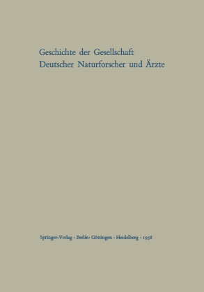 Kleines Quellenbuch zur Geschichte der Gesellschaft Deutscher Naturforscher und Ärzte 