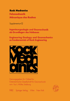 Ingenieurgeologie und Geomechanik als Grundlagen des Felsbaues / Engineering Geology and Geomechanics as Fundamentals of 